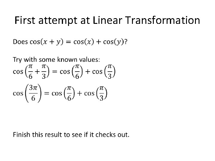 First attempt at Linear Transformation • First attempt at Linear Transformation •