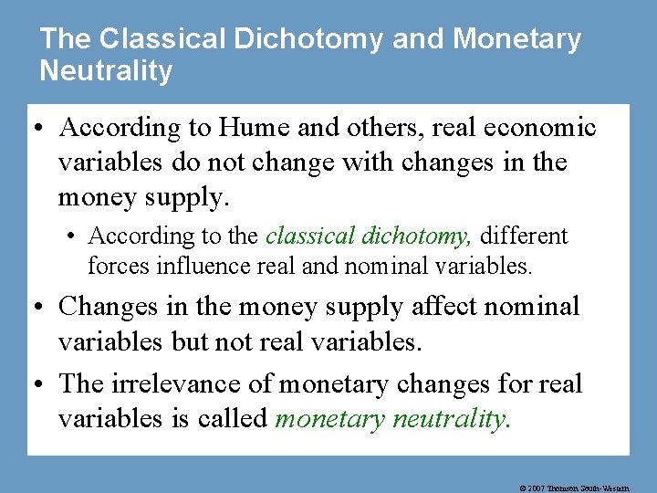 The Classical Dichotomy and Monetary Neutrality • According to Hume and others, real economic