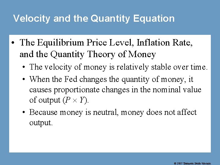 Velocity and the Quantity Equation • The Equilibrium Price Level, Inflation Rate, and the