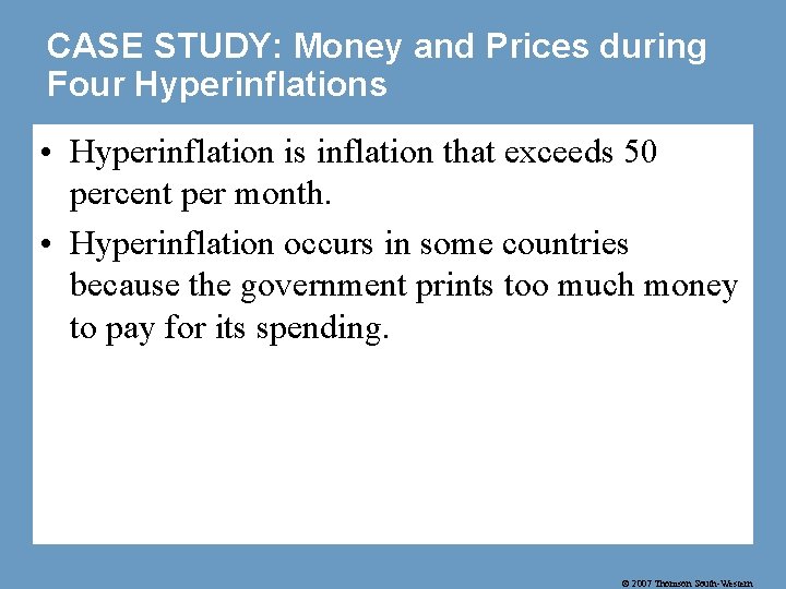 CASE STUDY: Money and Prices during Four Hyperinflations • Hyperinflation is inflation that exceeds