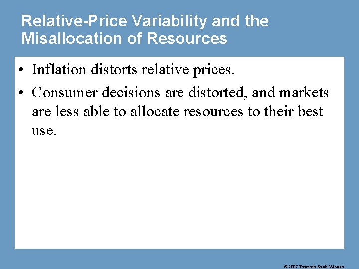 Relative-Price Variability and the Misallocation of Resources • Inflation distorts relative prices. • Consumer