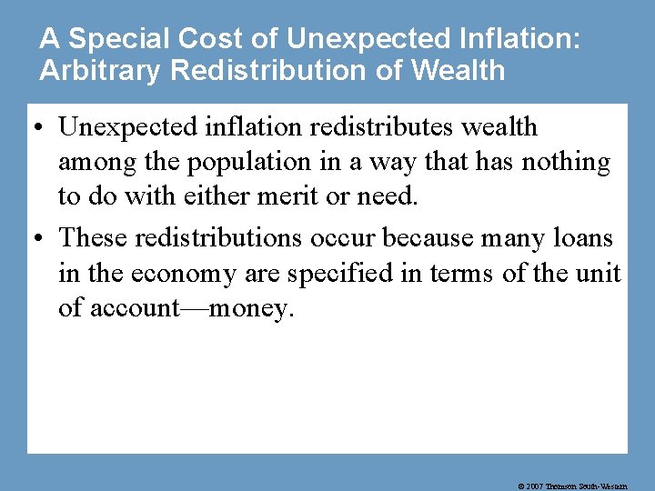 A Special Cost of Unexpected Inflation: Arbitrary Redistribution of Wealth • Unexpected inflation redistributes