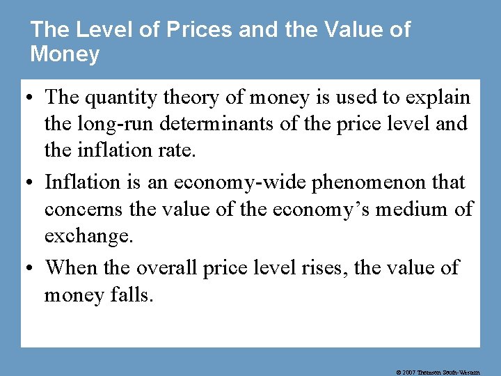 The Level of Prices and the Value of Money • The quantity theory of