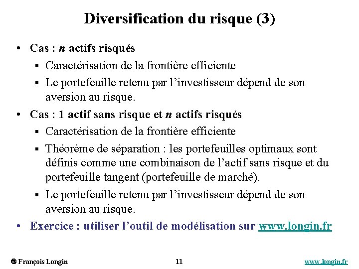Diversification du risque (3) • Cas : n actifs risqués § Caractérisation de la