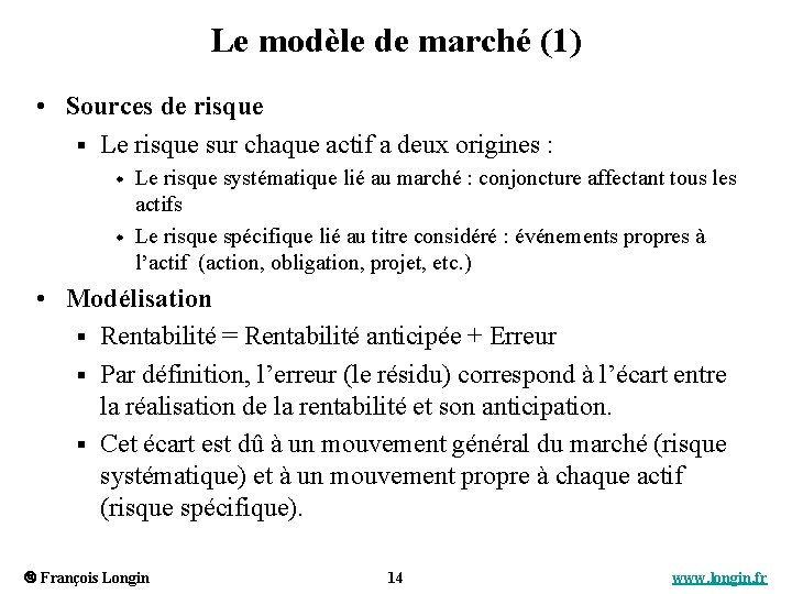 Le modèle de marché (1) • Sources de risque § Le risque sur chaque