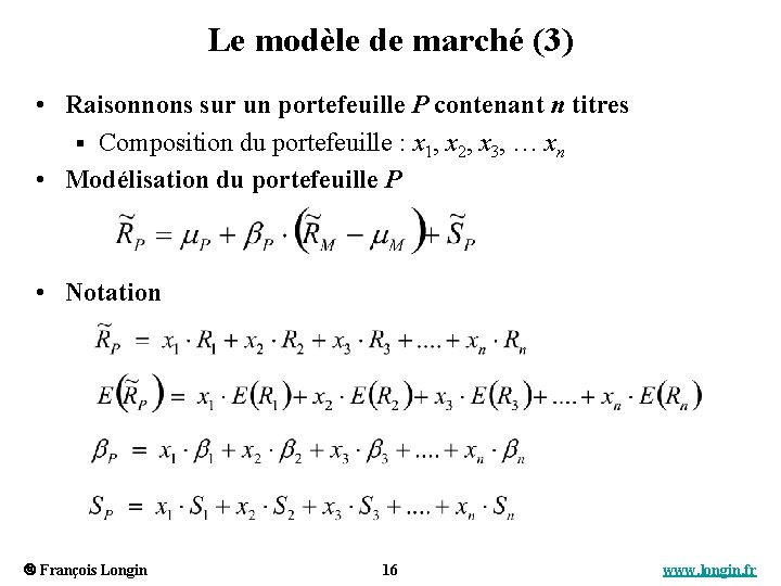 Le modèle de marché (3) • Raisonnons sur un portefeuille P contenant n titres