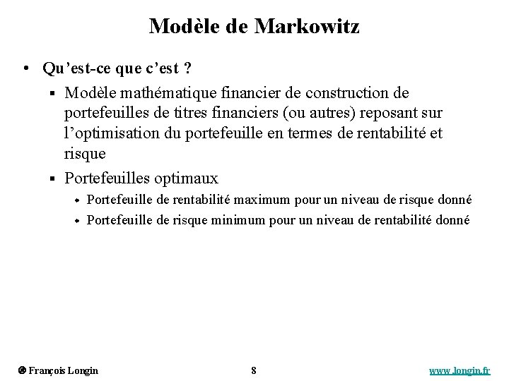 Modèle de Markowitz • Qu’est-ce que c’est ? § Modèle mathématique financier de construction