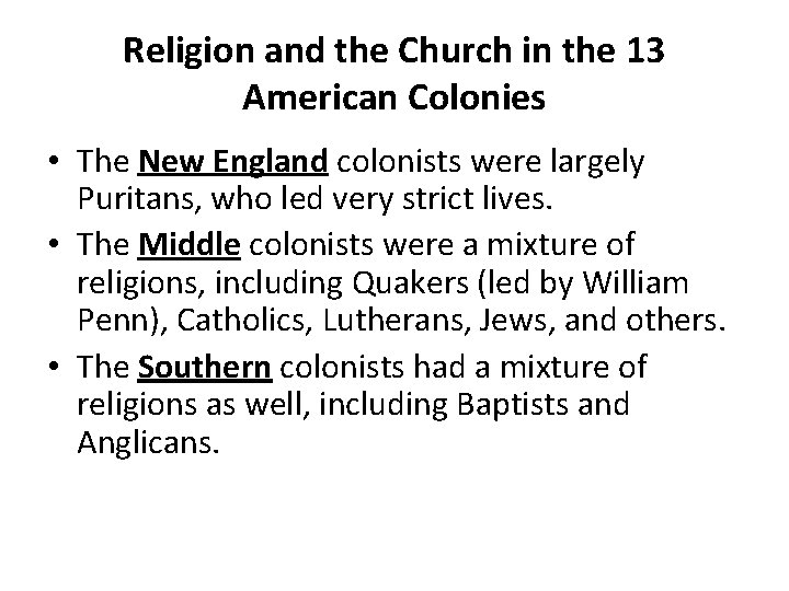 Religion and the Church in the 13 American Colonies • The New England colonists Religion and the Church in the 13 American Colonies • The New England colonists