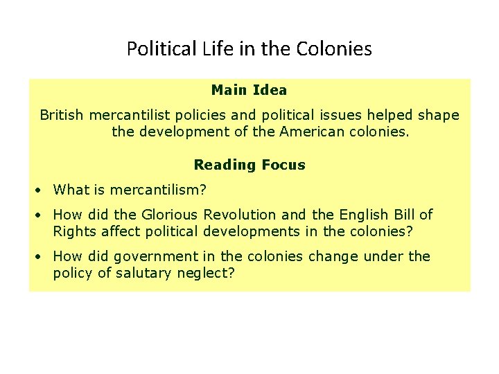 Political Life in the Colonies Main Idea British mercantilist policies and political issues helped Political Life in the Colonies Main Idea British mercantilist policies and political issues helped
