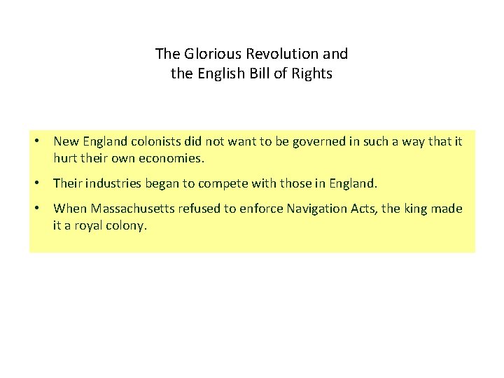 The Glorious Revolution and the English Bill of Rights • New England colonists did The Glorious Revolution and the English Bill of Rights • New England colonists did