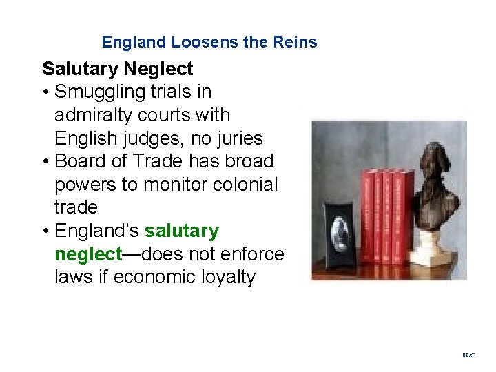 England Loosens the Reins Salutary Neglect • Smuggling trials in admiralty courts with English England Loosens the Reins Salutary Neglect • Smuggling trials in admiralty courts with English