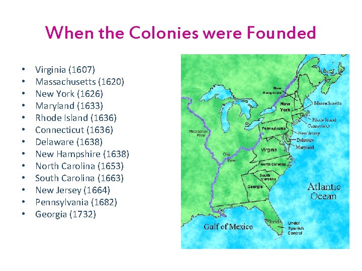 When the Colonies were Founded • • • • Virginia (1607) Massachusetts (1620) New When the Colonies were Founded • • • • Virginia (1607) Massachusetts (1620) New