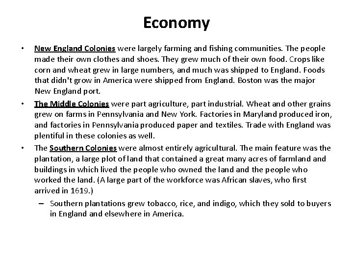 Economy • • • New England Colonies were largely farming and fishing communities. The Economy • • • New England Colonies were largely farming and fishing communities. The