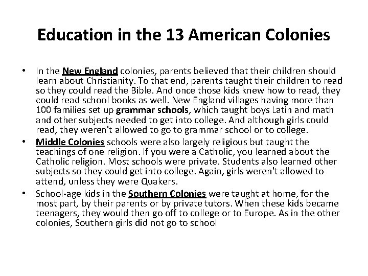 Education in the 13 American Colonies • In the New England colonies, parents believed Education in the 13 American Colonies • In the New England colonies, parents believed