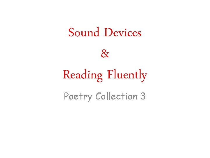 Sound Devices & Reading Fluently Poetry Collection 3 