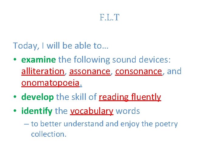 F. L. T Today, I will be able to… • examine the following sound