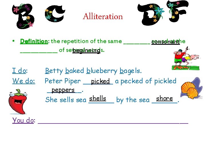 Alliteration • Definition: the repetition of the same _____ consonant sound at the _______