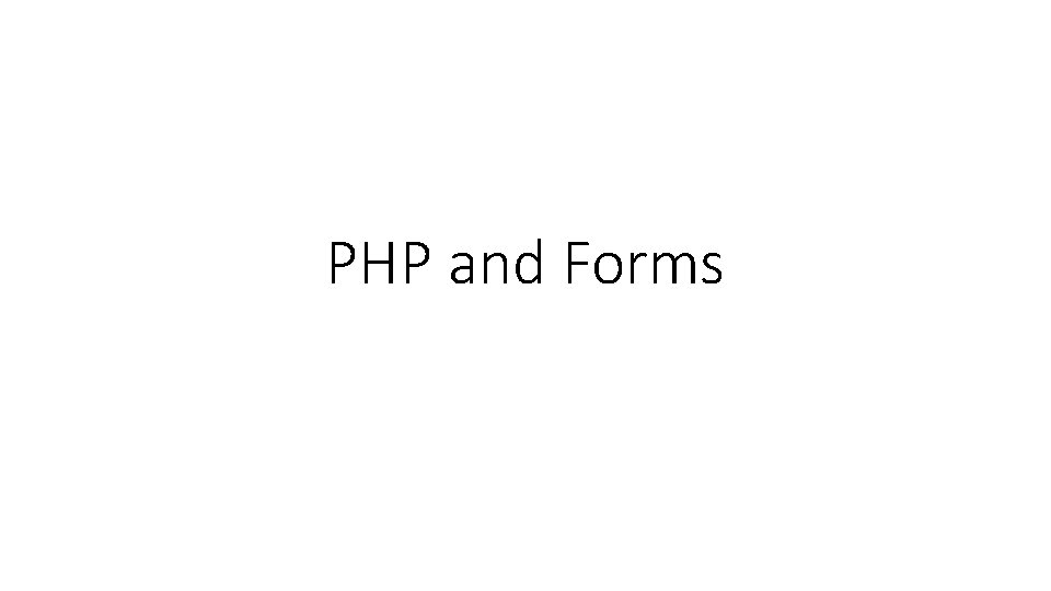 PHP and Forms 