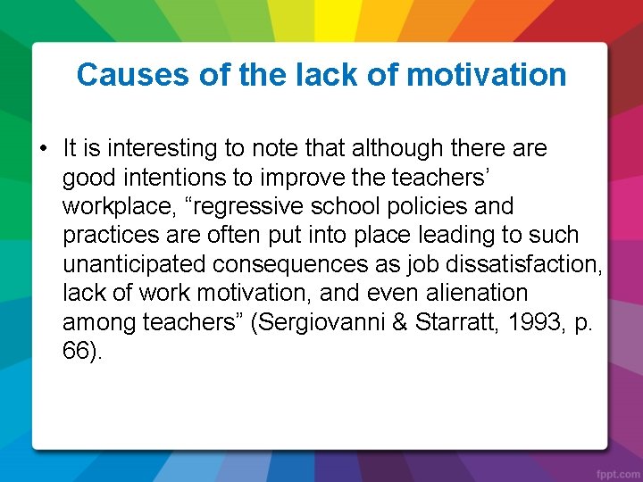 Causes of the lack of motivation • It is interesting to note that although