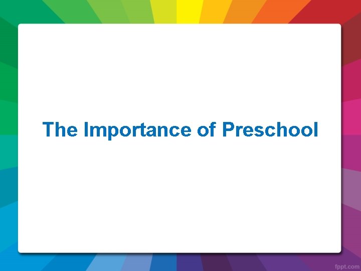 The Importance of Preschool 