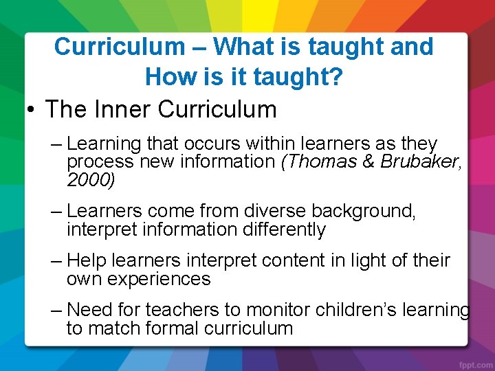 Curriculum – What is taught and How is it taught? • The Inner Curriculum