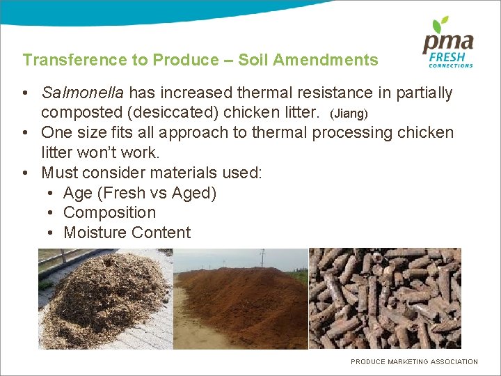 Transference to Produce – Soil Amendments • Salmonella has increased thermal resistance in partially