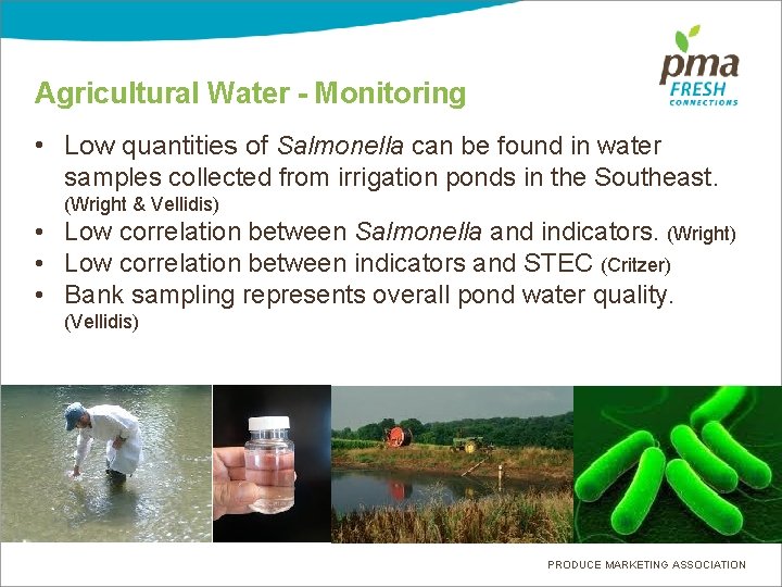 Agricultural Water - Monitoring • Low quantities of Salmonella can be found in water