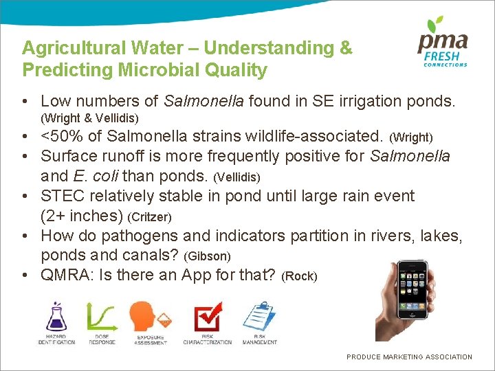 Agricultural Water – Understanding & Predicting Microbial Quality • Low numbers of Salmonella found