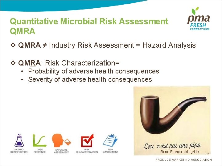 Quantitative Microbial Risk Assessment QMRA v QMRA ≠ Industry Risk Assessment = Hazard Analysis