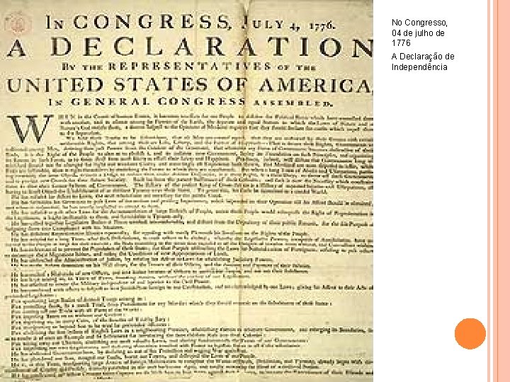 No Congresso, 04 de julho de 1776 A Declaração de Independência 