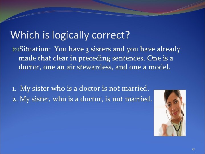Which is logically correct? Situation: You have 3 sisters and you have already made
