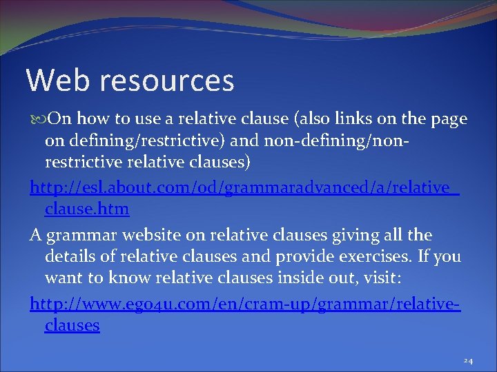 Web resources On how to use a relative clause (also links on the page
