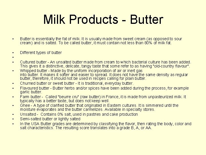 Milk Products - Butter • Butter is essentially the fat of milk. It is