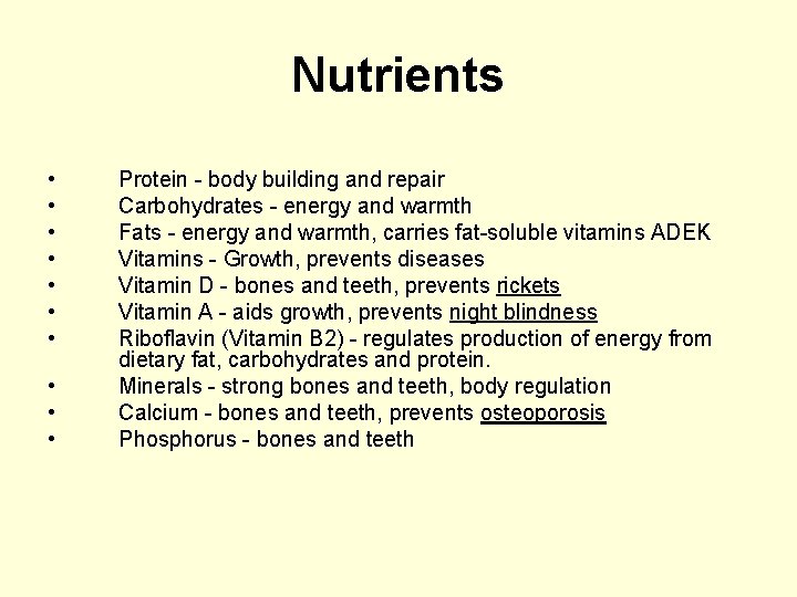 Nutrients • • • Protein - body building and repair Carbohydrates - energy and