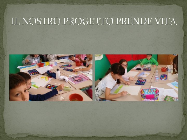 IL NOSTRO PROGETTO PRENDE VITA 
