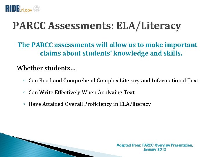 PARCC Assessments: ELA/Literacy The PARCC assessments will allow us to make important claims about