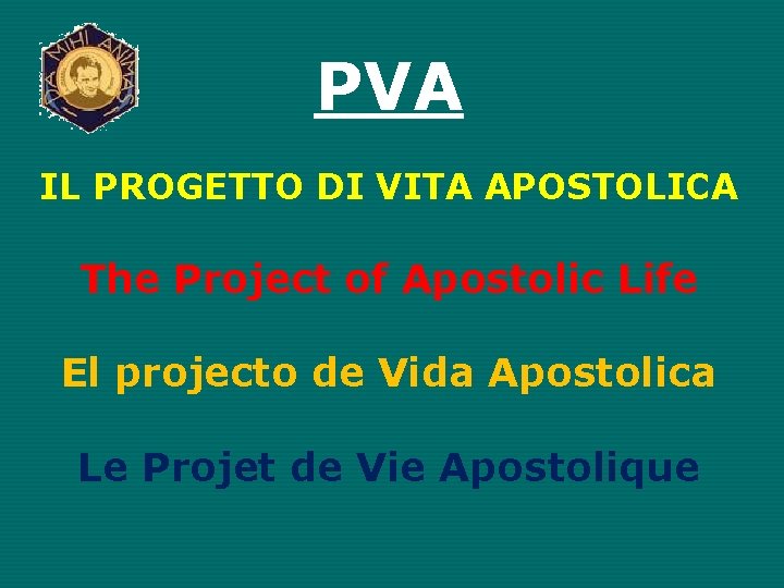 PVA IL PROGETTO DI VITA APOSTOLICA The Project of Apostolic Life El projecto de