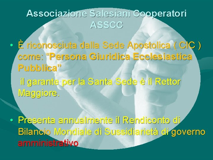 Associazione Salesiani Cooperatori ASSCC • È riconosciuta dalla Sede Apostolica ( CIC ) come: