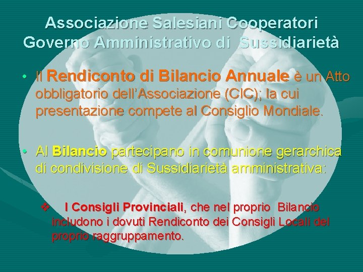 Associazione Salesiani Cooperatori Governo Amministrativo di Sussidiarietà • Il Rendiconto di Bilancio Annuale è