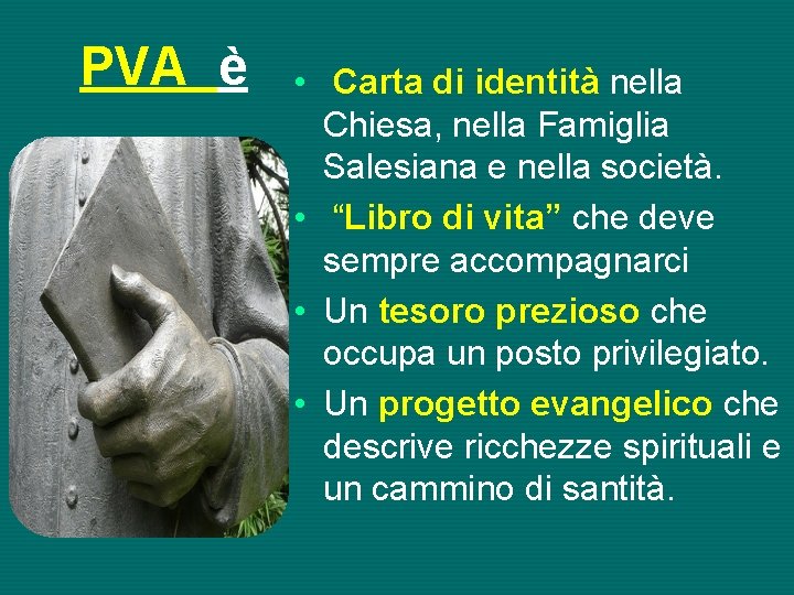 PVA è • Carta di identità nella Chiesa, nella Famiglia Salesiana e nella società.