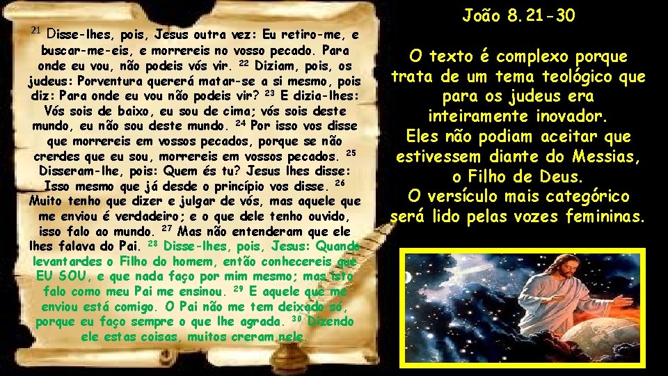 21 Disse-lhes, pois, Jesus outra vez: Eu retiro-me, e buscar-me-eis, e morrereis no vosso