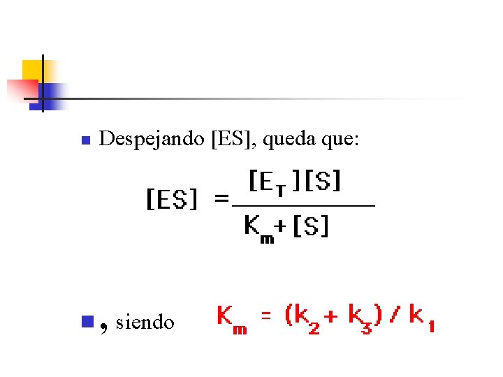 n Despejando [ES], queda que: , n siendo 