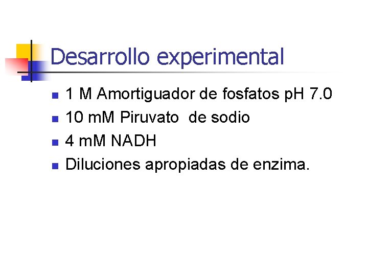 Desarrollo experimental n n 1 M Amortiguador de fosfatos p. H 7. 0 10