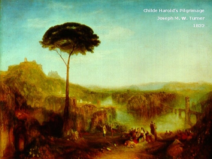 Childe Harold’s Pilgrimage Joseph M. W. Turner 1832 