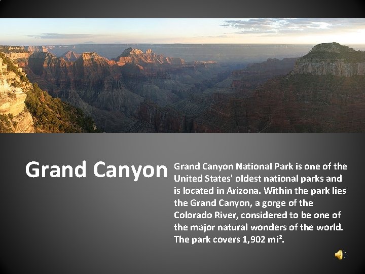 Grand Canyon National Park is one of the United States' oldest national parks and