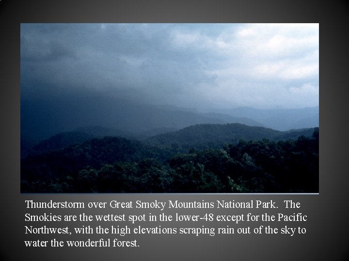 Thunderstorm over Great Smoky Mountains National Park. The Smokies are the wettest spot in