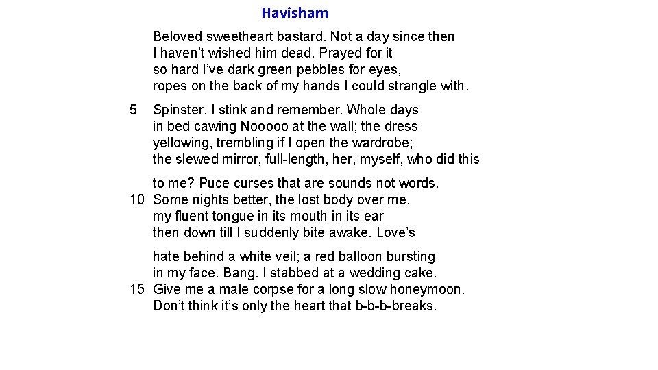 Havisham Beloved sweetheart bastard. Not a day since then I haven’t wished him dead.