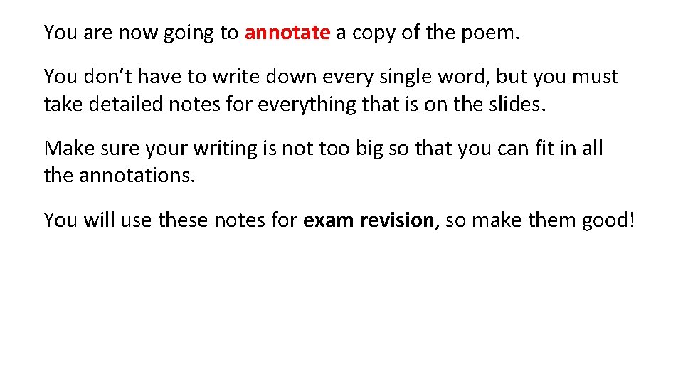 You are now going to annotate a copy of the poem. You don’t have