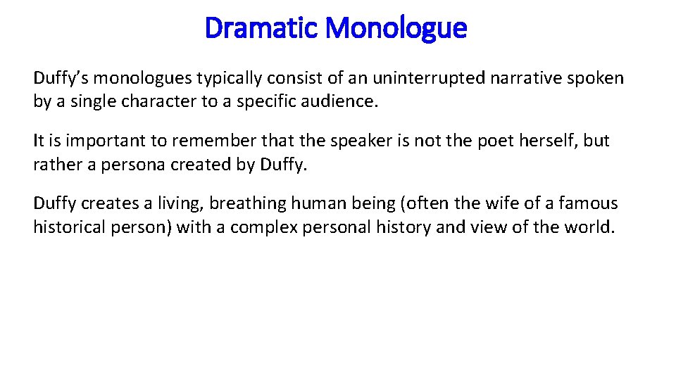 Dramatic Monologue Duffy’s monologues typically consist of an uninterrupted narrative spoken by a single