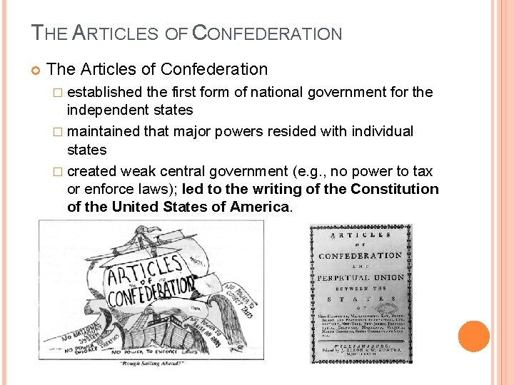 THE ARTICLES OF CONFEDERATION The Articles of Confederation � established the first form of